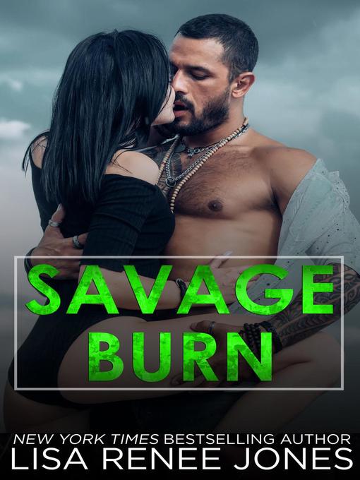 Title details for Savage Burn by Lisa Renee Jones - Available